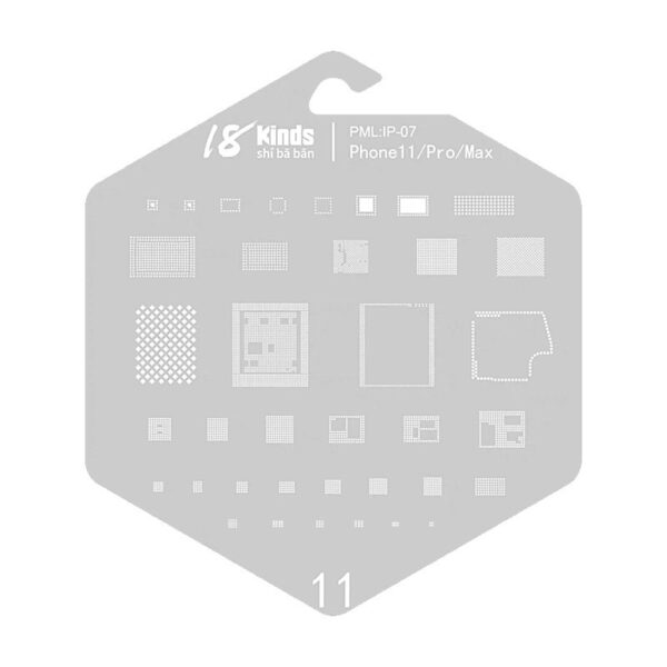 18KINDS BGA Stencils - PML:IP-07 - Phone11/PRO/MAX