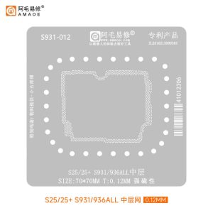 AMAOE BGA STENCILS Middle Layer S931-012 S25/S25+ S931/S936
