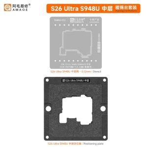 AMAOE - Middle Layer Reball Position Plate + Stencil (W/O Base) - S26ULTRA S948U - CPU Board