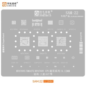 AMAOE BGA STENCILS - SAM:22 MT6789V/SM6475/MT6769V - SAM A17